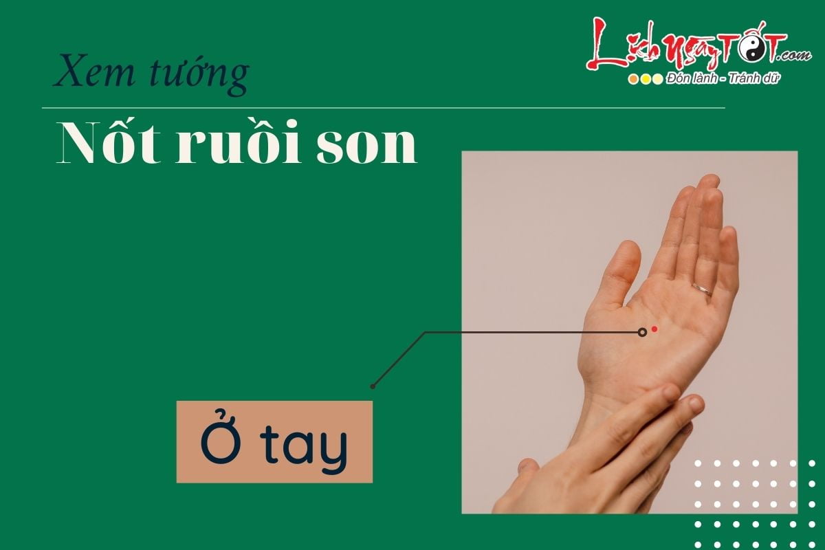 Tướng nốt ruồi son ở tay Tuong not ruoi son o tay