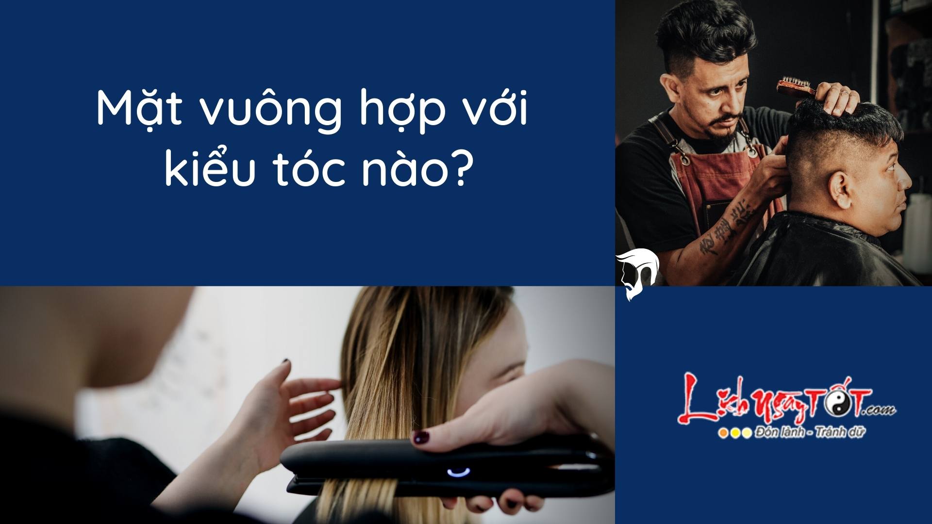 Mặt vuông hợp với kiểu tóc nào? Mat vuong hop voi kieu toc nao?